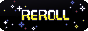 REROLL